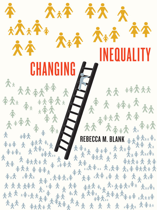 Title details for Changing Inequality by Rebecca M. Blank - Available